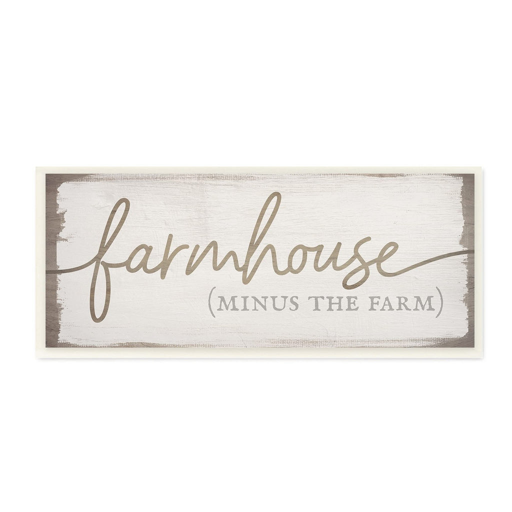 Stupell Industries Farmhouse Minus The Farm Sign Rustic Country Text